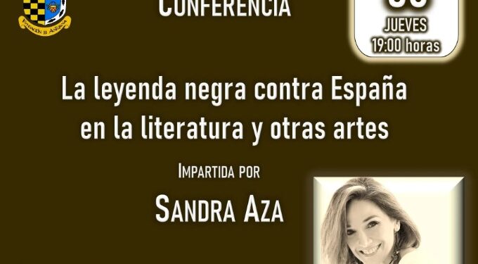 Hoy, jueves 30 de octubre en la Fundación Antezana: Conferencia de Sandra Aza “La Leyenda Negra contra España en la literatura y otras artes”