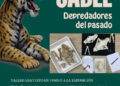 Talleres educativos de ciencia y paleontología en torno a la exposición temporal “Dientes de sable”